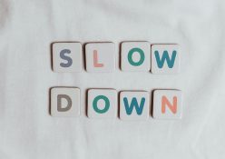 Why You Should Slow Down