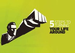 5 steps to turning your life around