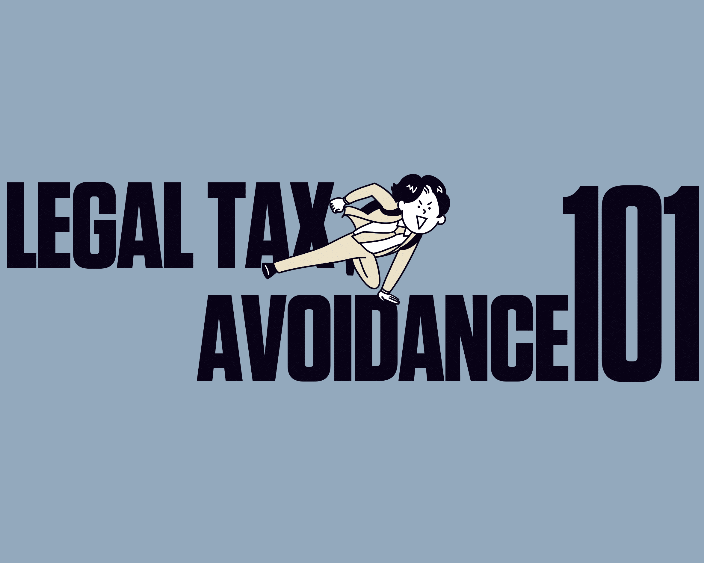 You are currently viewing Legal Tax Avoidance 101  